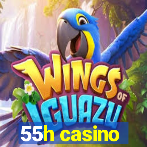 55h casino